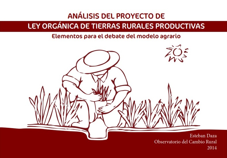 Análisis del Proyecto de Ley Orgánica de Tierras Rurales Productivas. Elementos para debate del Modelo Agrario